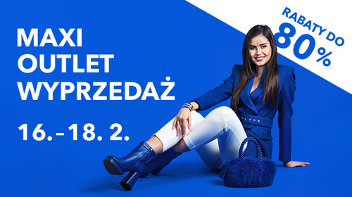 Zbliżają się ostatnie wyprzedaże sezonu zimowego! Wyprzedaż Maxi Outlet już 16-18 lutego